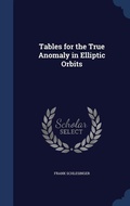 Cover: Tables for the True Anomaly in Elliptic Orbits - Sagwan Press