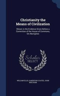 Enlarge image Cover: Christianity the Means of Civilization - Sagwan Press