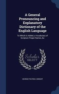 Cover: A General Pronouncing and Explanatory Dictionary of the English Language - Sagwan Press