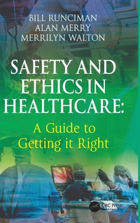 Bild vergrößern Bild: Safety and Ethics in Healthcare: A Guide to Getting it Right - Ashgate Publishing Limited