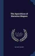 Cover: The Apocriticus of Macarius Magnes - Sagwan Press
