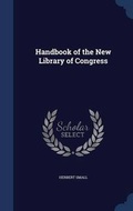 Cover: Handbook of the New Library of Congress - Sagwan Press