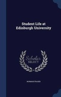 Cover: Student Life at Edinburgh University - Sagwan Press