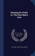 Cover: Dairying for Profit, or, The Poor Man's Cow - Sagwan Press