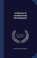 Cover: A History of Architectural Development - Sagwan Press