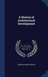 Enlarge image Cover: A History of Architectural Development - Sagwan Press