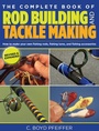 Cover: Complete Book of Rod Building and Tackle Making - Lyons Press