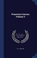 Cover: Francesca Carrara Volume 3 - Sagwan Press