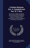 Cover: A Debate Between REV. A. Campbell and REV. N. L. Rice - Sagwan Press