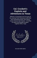 Cover: Col. Crockett's Exploits and Adventures in Texas - Sagwan Press