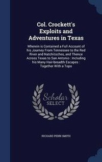 Enlarge image Cover: Col. Crockett's Exploits and Adventures in Texas - Sagwan Press