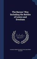 Cover: The Barons' War; Including the Battles of Lewes and Evesham - Sagwan Press
