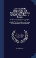 Cover: An Account of a Geographical and Astronomical Expedition to the Northern Parts of Russia - Sagwan Press