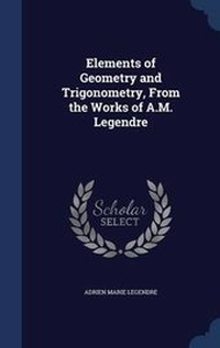 Abbildung von: Elements of Geometry and Trigonometry, From the Works of A.M. Legendre - Sagwan Press