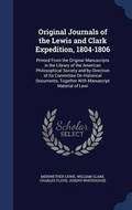 Cover: Original Journals of the Lewis and Clark Expedition, 1804-1806 - Sagwan Press