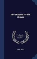 Cover: The Surgeon's Vade Mecum - Sagwan Press