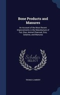 Cover: Bone Products and Manures - Sagwan Press