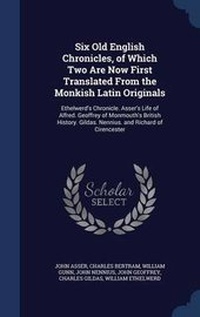 Enlarge image Cover: Six Old English Chronicles, of Which Two Are Now First Translated from the Monkish Latin Originals - Sagwan Press