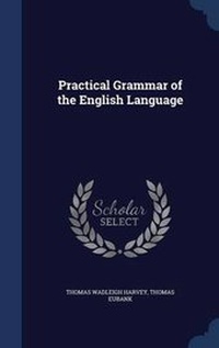 Enlarge image Cover: Practical Grammar of the English Language - Sagwan Press