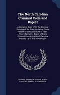 Cover: The North Carolina Criminal Code and Digest - Sagwan Press