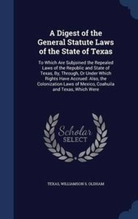 Enlarge image Cover: A Digest of the General Statute Laws of the State of Texas - Sagwan Press