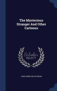 Enlarge image Cover: The Mysterious Stranger And Other Cartoons - Sagwan Press