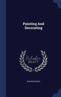 Enlarge image Cover: Painting And Decorating - Sagwan Press
