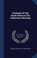 Cover: Catalogue Of The Greek Vases In The Ashmolean Museum - Sagwan Press