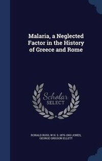 Enlarge image Cover: Malaria, a Neglected Factor in the History of Greece and Rome - Sagwan Press
