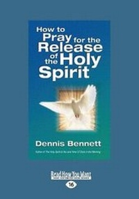Enlarge image Cover: How to Pray for the Release of the Holy Spirit - ReadHowYouWant