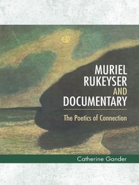 Enlarge image Cover: Muriel Rukeyser and Documentary - Edinburgh University Press