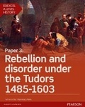 Cover: Edexcel A Level History, Paper 3: Rebellion and disorder under the Tudors 1485-1603 Student Book + ActiveBook - Pearson Education Limited