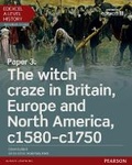 Cover: Edexcel A Level History, Paper 3: The witch craze in Britain, Europe and North America c1580-c1750 Student Book + ActiveBook - Pearson Education Limited