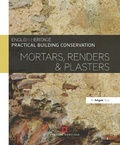Cover: Practical Building Conservation: Mortars, Renders and Plasters - Routledge