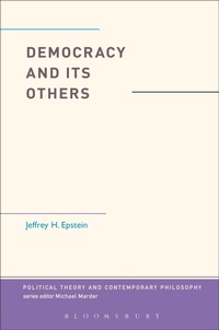 Enlarge image Cover: Democracy and Its Others - Bloomsbury Academic USA