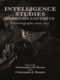 Cover: Intelligence Studies in Britain and the US - Edinburgh University Press