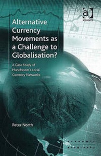 Enlarge image Cover: Alternative Currency Movements as a Challenge to Globalization? - Ashgate Publishing Limited