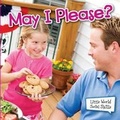 Cover: May I Please? - Rourke Educational Media