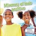 Cover: Miremos El Lado Positivo (Look on the Bright Side) - Rourke Educational Media