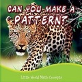Cover: Can You Make a Pattern? - Rourke Educational Media