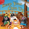 Cover: Keep Your Chin Up - LITTLE BIRDIE BOOKS