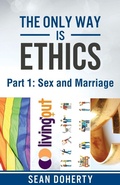 Cover: The Only Way is Ethics: Sex and Marriage - Authentic Media