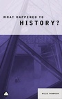 Cover: What Happened to History? - Pluto Press