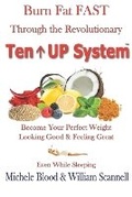 Cover: Burn Fat Fast Through The Revolutionary Ten UP System - Michele's Musivation International, LLC.