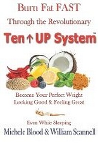 Enlarge image Cover: Burn Fat Fast Through The Revolutionary Ten UP System - Michele's Musivation International, LLC.