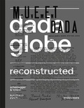 Cover: Dadaglobe Reconstructed - Titel Scheidegger & Spiess