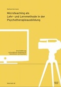 Cover: Microteaching als Lehr- und Lernmethode in der Psychotherapieausbildung - dgvt-Verlag