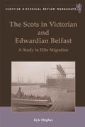 Cover: The Scots in Victorian and Edwardian Belfast - Edinburgh University Press