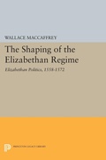 Cover: The Shaping of the Elizabethan Regime - Princeton University Press