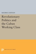 Cover: Revolutionary Politics and the Cuban Working Class - Princeton University Press